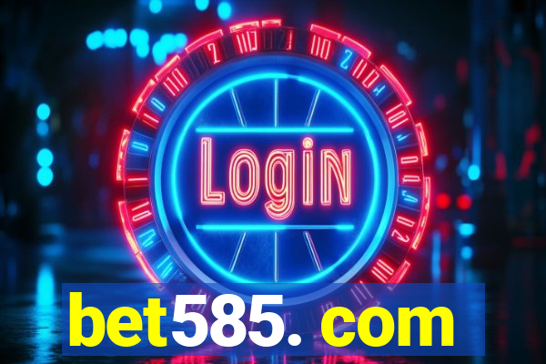 bet585. com